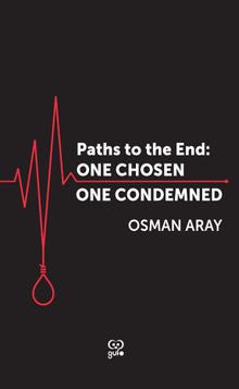 Paths To The End: One Chosen, One  Condemned 