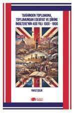 Tarihinden Toplumuna, Toplumundan Edebiyat ve Şiirine İngiltere'nin 400 Yili: 1500 – 1900