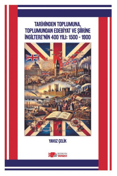 Tarihinden Toplumuna, Toplumundan Edebiyat ve Şiirine İngiltere'nin 400 Yili: 1500 – 1900