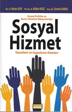 Sosyal Politika ve Kamu Yönetimi Bileşenleriyle Sosyal Hizmet Temelleri ve Uygulama Alanları
