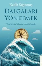 Dalgaları Yönetmek & Yöneticinin Teknede Liderlik Sanatı