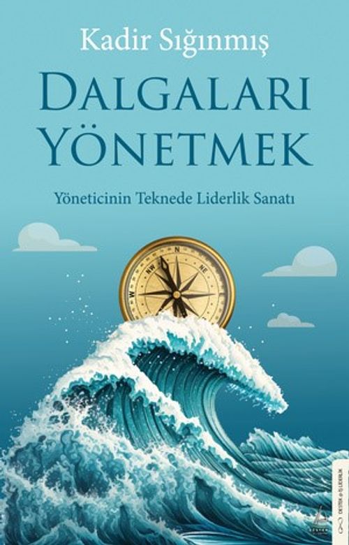 Dalgaları Yönetmek & Yöneticinin Teknede Liderlik Sanatı