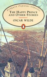 The Happy Prince and Other Stories