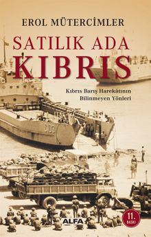 Satılık Ada Kıbrıs / Kıbrıs Barış Harekatının Bilinmeyen Yönleri