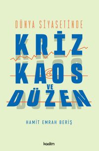 Dünya Siyasetinde Kriz, Kaos ve Düzen