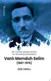 20. Y&uuml;zyıl K&uuml;rd Aydın ve Siyaset&ccedil;ilerinden Vanli Memduh Selim (1887-1976)