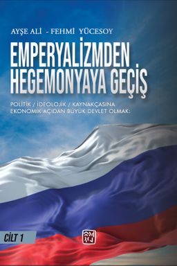 Emperyalizmden Hegemonyaya Geçiş Büyük Devlet Olmak ABD ve Rusya (Cilt 1)