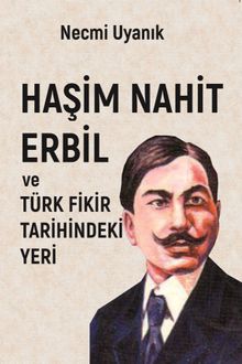 Haşim Nahit Erbil & Türk Fikir Tarihindeki Yeri