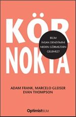 Kör Nokta & Bilim İnsan Deneyimini Neden Görmezden Gelemez?