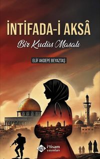 İntifada-i Aksa & Bir Kudüs Masalı