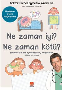 Ne Zaman İyi? Ne Zaman Kötü ?