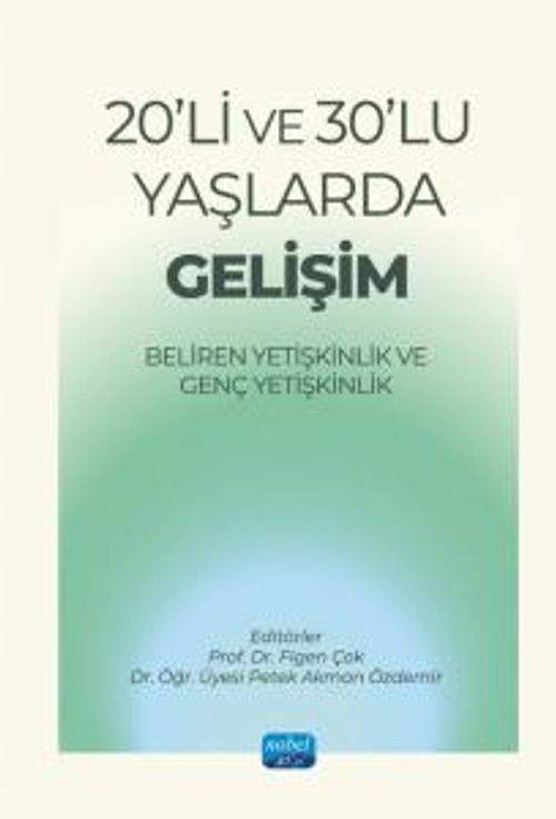 20'li ve 30'lu Yaşlarda Gelişim & Beliren Yetişkinlik Ve Genç Yetişkinlik