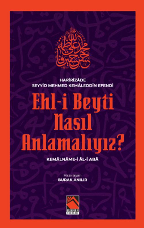 Ehl-İ Beyti Nasıl Anlamalıyız? & Kemalname-i Âl-i Aba