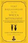 Yeni Başlayanlar İçin Wicca Mitolojisi