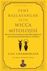 Yeni Başlayanlar İçin Wicca Mitolojisi