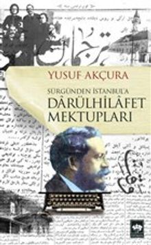 Darülhilafet Mektupları & Sürgünden İstanbul'a