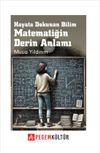 Hayata Dokunan Bilim Matematiğin Derin Anlamı