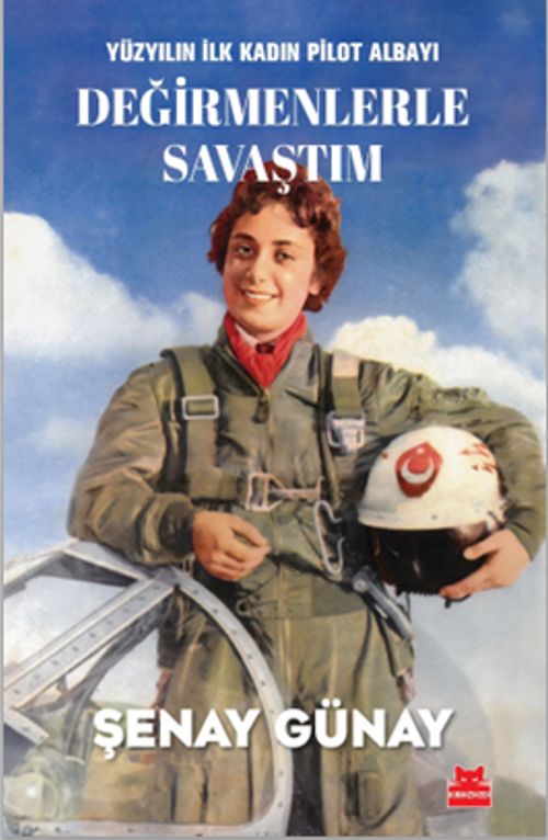 Yüzyılın İlk Kadın Pilot Albayı Değirmenlerle Savaştım