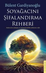 Soyağacını Şifalandırma Rehberi & Atalarınızla Yüzleşme ve Soyunuzla Birlikte Şifalanma Vakti