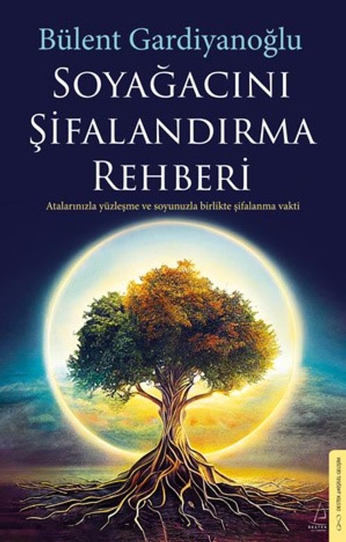 Soyağacını Şifalandırma Rehberi & Atalarınızla Yüzleşme ve Soyunuzla Birlikte Şifalanma Vakti