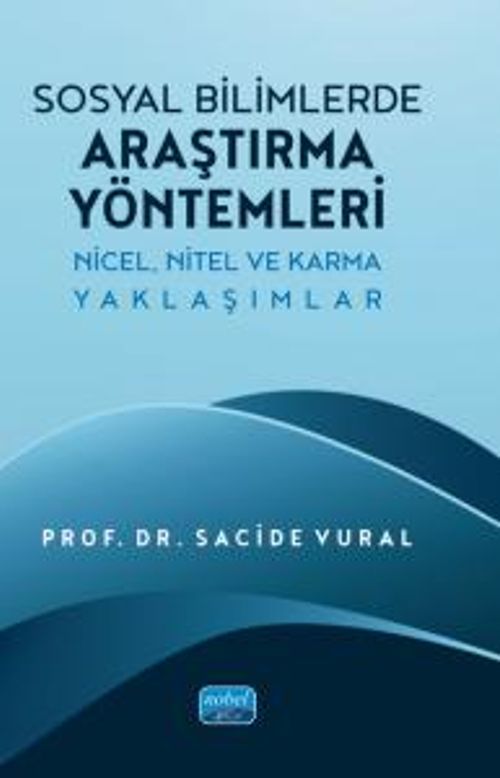 Sosyal Bilimlerde Araştırma Yöntemleri & Nicel, Nitel ve Karma Yaklaşımlar