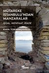 M&uuml;tareke İstanbulu'ndan Manzaralar & İşgal, Menfaat, İrade
