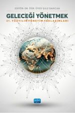 Geleceği Yönetmek & 21. Yüzyılın Yönetim Yaklaşımları