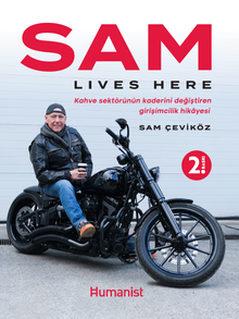 Sam Lives Here: Kahve Sektörünün Kaderini Değiştiren Girişimcilik Hikayesi