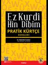 Ez Kurdi Hin Dibim : Pratik K&uuml;rt&ccedil;e Dersleri