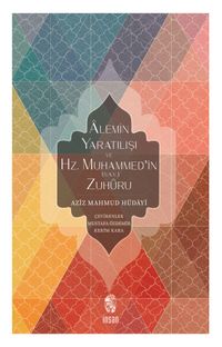 Alemin Yaratılışı ve Hz. Muhammed'in Zuhuru