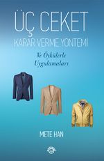 Üç Ceket Karar Verme Yöntemi ve Öykülerle Uygulamaları