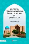 XX. Y&uuml;zyıl T&uuml;rkistan Tarihinin &Ouml;nemli Olayları ve Şahsiyetleri