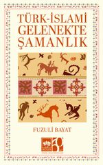 Türk- İslami Gelenekte Şamanlık