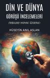 Din ve D&uuml;nya G&ouml;r&uuml;ş&uuml; İncelemeleri & Tabuları Yıkmak &Uuml;zerine