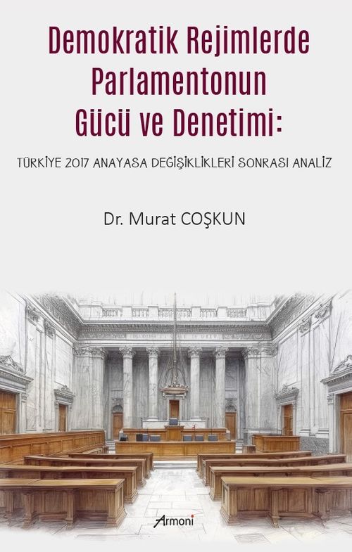 Demokratik Rejimlerde Parlamentonun Gücü ve Denetimi