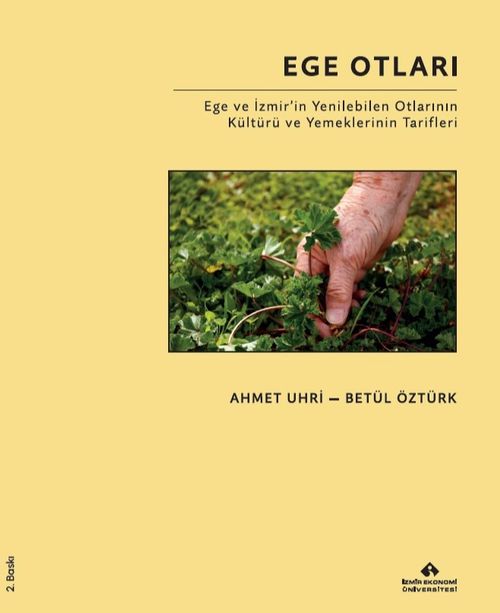 Ege Otları & Ege ve İzmir'in Yenilebilen Otlarının Kültürü ve Yemeklerinin Tarifleri