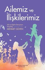Ailemiz ve İlişkilerimiz