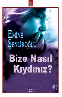Bize Nasıl Kıydınız