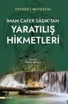 İmam Cafer Sadık'tan Yaratılış Hikmetleri (Tevhid-İ Mufazzal)