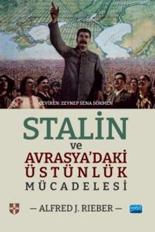 Stalin ve Avrasya'daki Üstünlük Mücadelesi