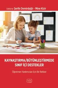 Kaynaştırma/Bütünleştirmede Sınıf İçi Destekler & Öğretmen Yardımcıları İçin Bir Rehber
