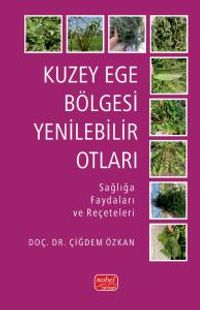 Kuzey Ege Bölgesi Yenilebilir Otları & Sağlığa Faydaları ve Reçeteleri