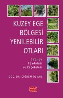 Kuzey Ege Bölgesi Yenilebilir Otları & Sağlığa Faydaları ve Reçeteleri