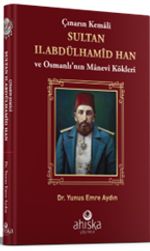 Çınarın Kemali Sultan II. Abdülhamid Han