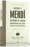 Hazret-i Mehdi Kıyamete Yakın Muhakkak Gelecek Fakat Bu Y&uuml;zyılda Değil