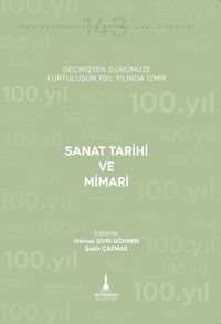 Sanat Tarihi ve Mimari & Geçmişten Günümüze Kurtuluşunun 100. Yılında İzmir