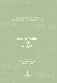 Sanat Tarihi ve Mimari & Geçmişten Günümüze Kurtuluşunun 100. Yılında İzmir