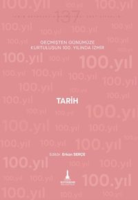 Tarih & Geçmişten Günümüze Kurtuluşunun 100. Yılında İzmir