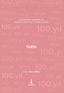 Tarih & Geçmişten Günümüze Kurtuluşunun 100. Yılında İzmir