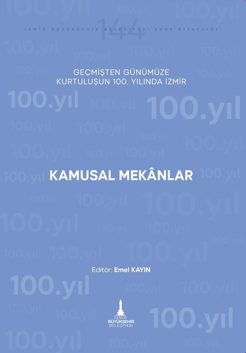Kamusal Mekanlar & Geçmişten Günümüze Kurtuluşunun 100. Yılında İzmir